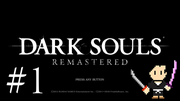 DARK SOULS REMASTERED #1